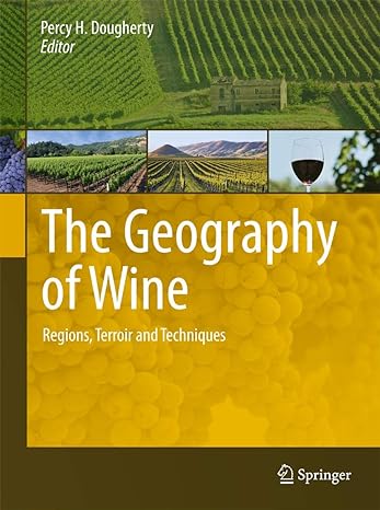 the geography of wine regions terroir and techniques 2012th edition percy h dougherty 940178423x,