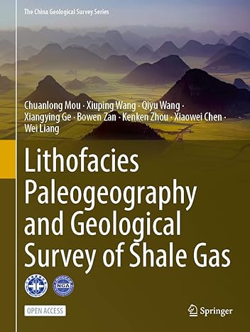 lithofacies paleogeography and geological survey of shale gas 1st edition chuanlong mou ,xiuping wang ,qiyu