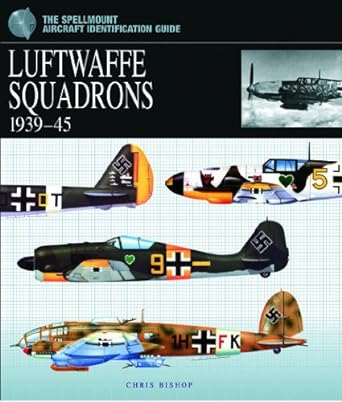 luftwaffe squadrons 1939 to 45 uk edition chris bishop 1862273308, 978-1862273306