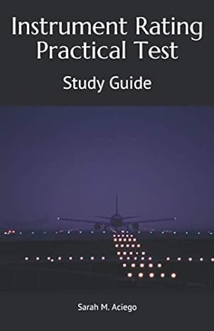 instrument rating practical test study guide 1st edition sarah m aciego 1687542880, 978-1687542885