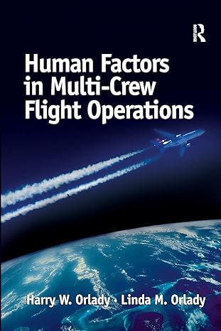 human factors in multi crew flight operations 1st edition harryw orlady 0291398391, 978-0291398390
