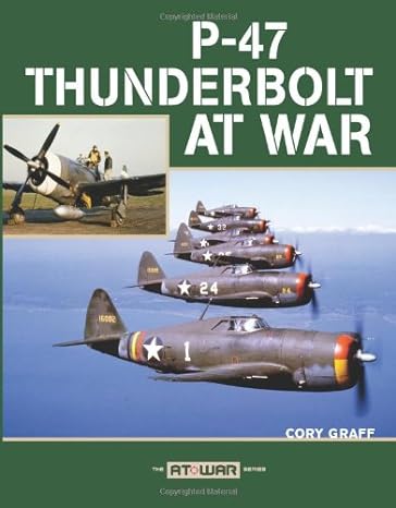 p 47 thunderbolt at war 1st edition cory graff 0760329486, 978-0760329481