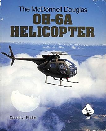 the mcdonnell douglas oh 6a helicopter aero series 38 1st edition donald j porter 0830686193, 978-0830686193