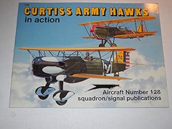 curtiss army hawks in action aircraft no 128 1st edition larry davis ,joe sewell ,don greer ,tom tullis