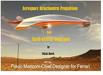aerospace reactionless propulsion and earth gravity generator 1st edition elijah hawk 1530760534,