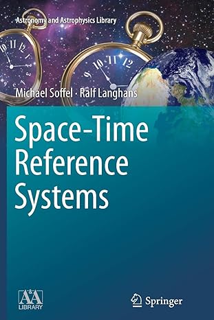 space time reference systems 2013th edition michael soffel ,ralf langhans 3642443133, 978-3642443138