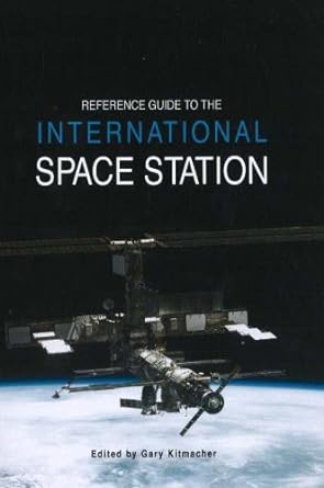 reference guide to the international space station 1st edition gary kitmacher 1894959345, 978-1894959346