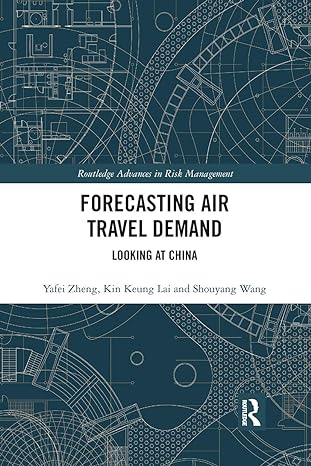 forecasting air travel demand 1st edition yafei zheng ,kin keung lai ,shouyang wang 0367504073, 978-0367504076