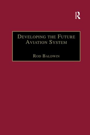 developing the future aviation system 1st edition rod baldwin 1138263133, 978-1138263130