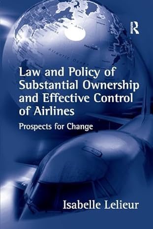 law and policy of substantial ownership and effective control of airlines prospects for change 1st edition