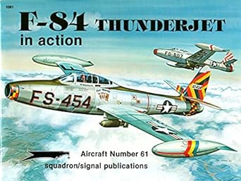 f 84 thunderjet in action aircraft no 61 1st edition larry davis ,david menard ,don greer 0897471474,