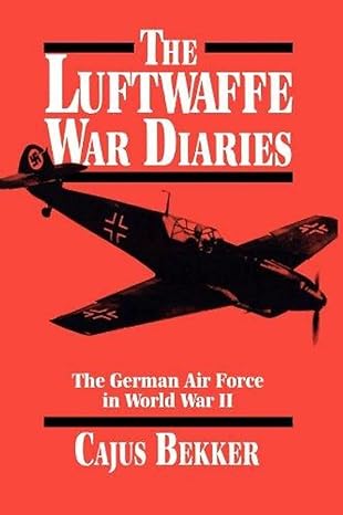the luftwaffe war diaries the german air force in world war ii 1st edition cajus bekker 0306806045,