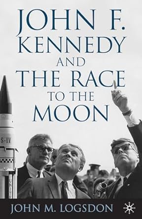 john f kennedy and the race to the moon 1st edition j logsdon 1137346493, 978-1137346490