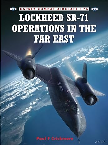 lockheed sr 71 operations in the far east 1st edition paul f crickmore ,chris davey ,jim laurier 1846033195,