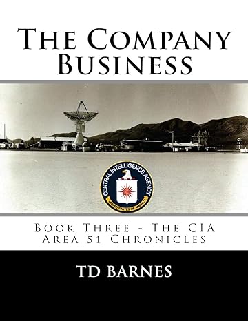the company business book three the cia area 51 chronicles 1st edition td barnes 1547085215, 978-1547085217