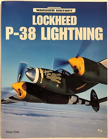lockheed p 38 lightning 1st edition steve pace 0760301514, 978-0760301517