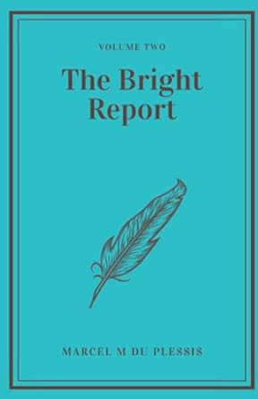volume two the bright report  marcel m du plessis 979-8504684765