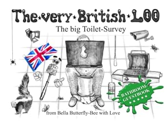 the very british loo the big toilet survey  bella butterfly bee b0c47r2lfv