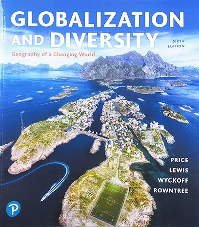 globalization and diversity geography of a changing world 6th edition marie price ,lester rowntree ,martin