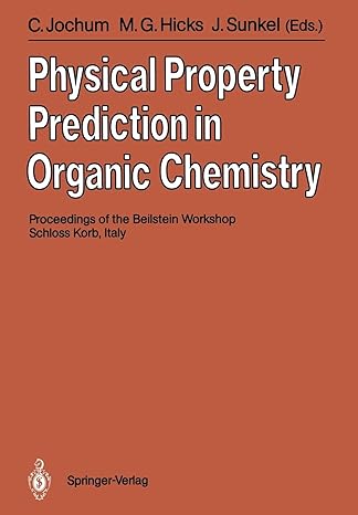 physical property prediction in organic chemistry 1st edition clemens jochum ,martin hicks ,josef sunkel