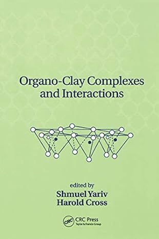 organo clay complexes and interactions 1st edition shmuel yariv ,harold cross 0367396793, 978-0367396794
