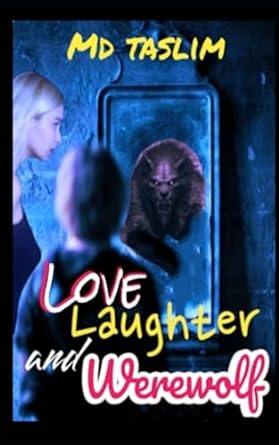 love laughter and werewolf  md taslim 979-8397994118