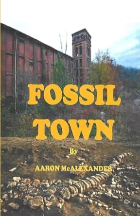 fossil town  aaron mcalexander 979-8374619140