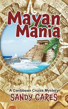 mayan mania a caribbean cruise mystery  sandy cares 1736412450, 978-1736412459