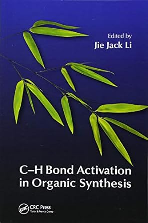 c h bond activation in organic synthesis 1st edition jie jack li 1138894117, 978-1138894112