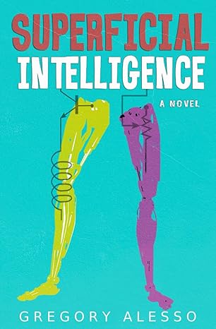 superficial intelligence a novel  gregory alesso 1735222038, 978-1735222035