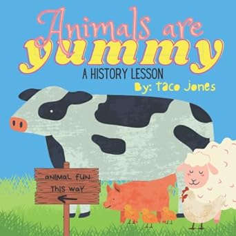 animals are yummy a history lesson  taco jones 979-8408274888