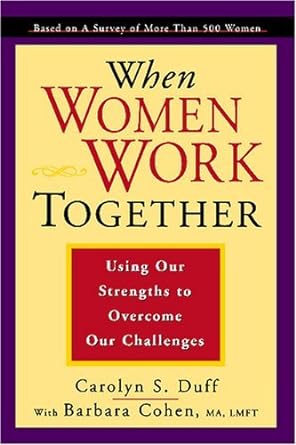 when women work together using our strengths to overcome our challenges 1st edition carolyn s duff