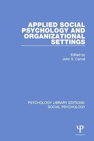 applied social psychology and organizational settings 1st edition john s carroll 1138845094, 978-1138845091