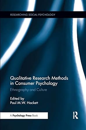qualitative research methods in consumer psychology ethnography and culture 1st edition paul hackett