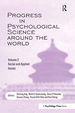 progress in psychological science around the world volume 2 1st edition qicheng jing ,mark r rosenzweig ,gery