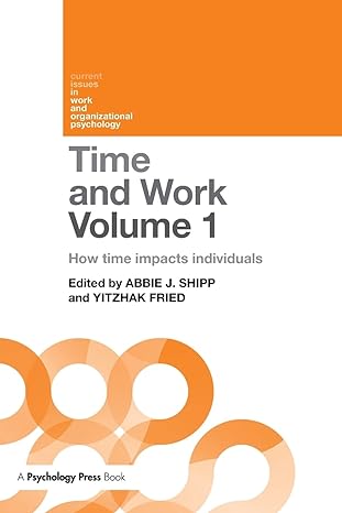 time and work volume 1 how time impacts individuals 1st edition abbie j shipp ,yitzhak fried 1138684643,