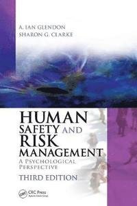 human safety and risk management a psychological perspective 3rd edition a ian glendon b01egtw5oy,