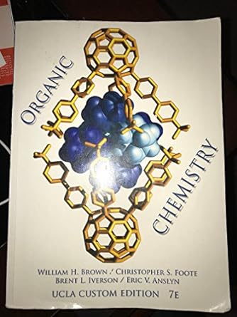 organic chemistry 7th edition christopher s foote brent l iverson eric v ansyln william h brown 1285874838,