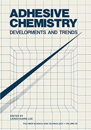 adhesive chemistry developments and trends 1984th edition lieng huang lee 1461294819, 978-1461294818