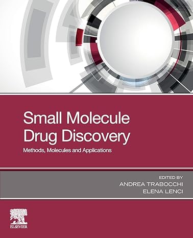 small molecule drug discovery methods molecules and applications 1st edition andrea trabocchi ,elena lenci