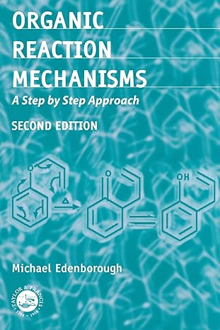 organic reaction mechanisms a step by step approach 2nd edition michael edenborough 0748406417, 978-0748406418
