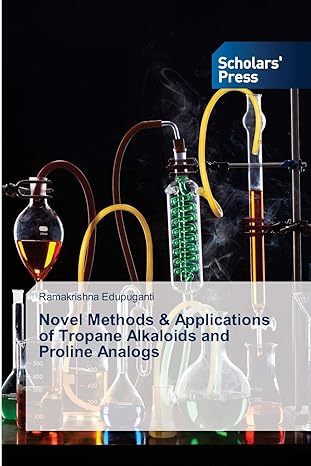 novel methods and applications of tropane alkaloids and proline analogs 1st edition ramakrishna edupuganti