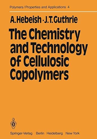 the chemistry and technology of cellulosic copolymers 1st edition a hebeish ,t j guthrie 3642677096,