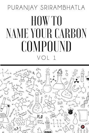 how to name your carbon compound vol 1 1st edition puranjay srirambhatla 979-8889099529