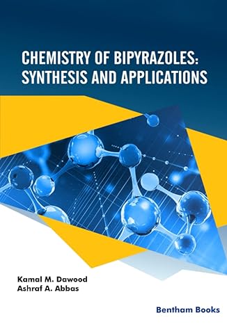 chemistry of bipyrazoles synthesis and applications 1st edition kamal m dawood ,ashraf a abbas 9815051776,