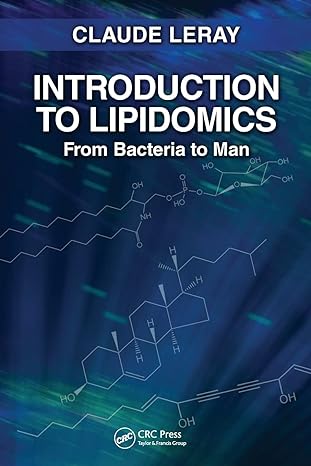 claude leray introduction to lipidomics from bacteria to man v 1st edition claude leray 1466551461,