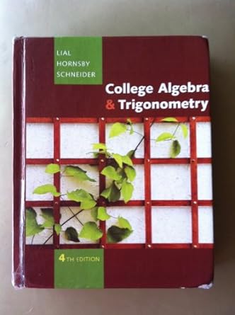 college algebra and trigonometry 4th edition schneider lial hornsby 0131363417, 978-0131363410