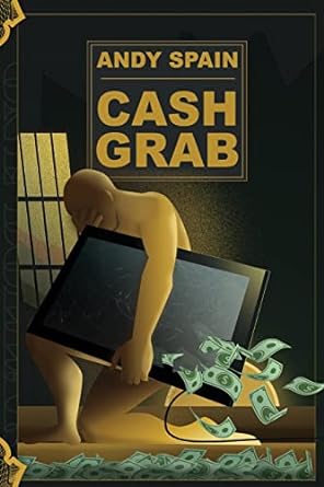 cash grab  andy spain 1954158114, 978-1954158115