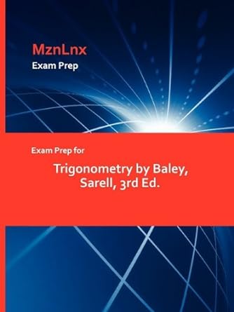 exam prep for trigonometry by baley sarell 1st edition mznlnx 1428870962, 978-1428870963