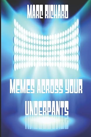 memes across your underpants  marc richard 1796525324, 978-1796525328
